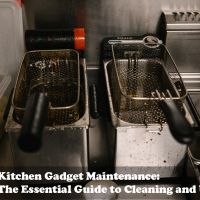 Kitchen Gadget Maintenance: The Essential Guide to Cleaning and Upkeep