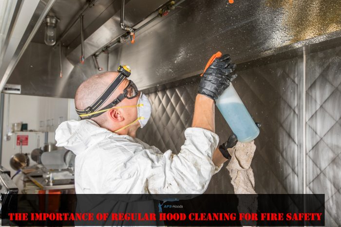 The Importance of Regular Hood Cleaning for Fire Safety